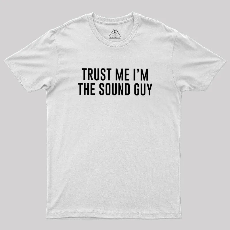 Trust Me I'm The Sound Guy Geek T-Shirt - Image 11