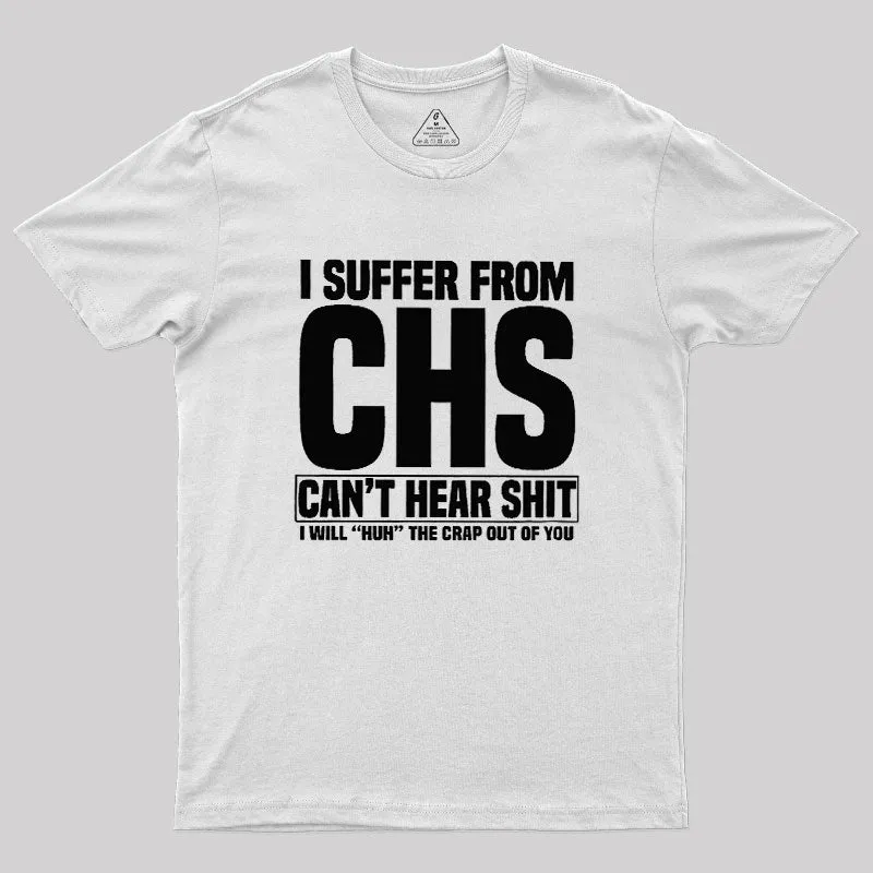 I Suffer From CHS Geek T-Shirt - Image 11