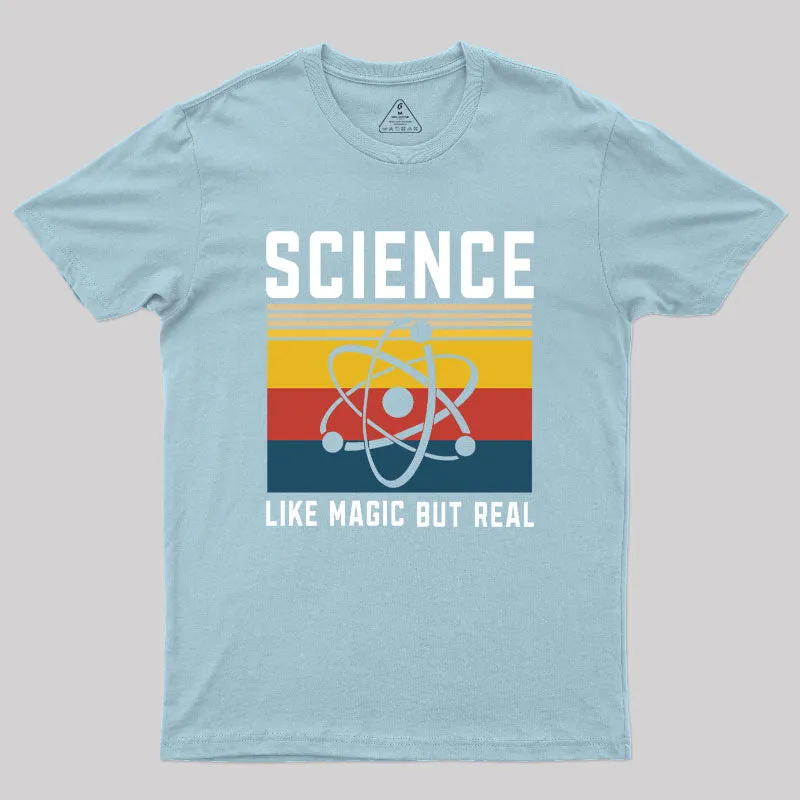 Science Like Magic But Real Geek T-Shirt - Image 7
