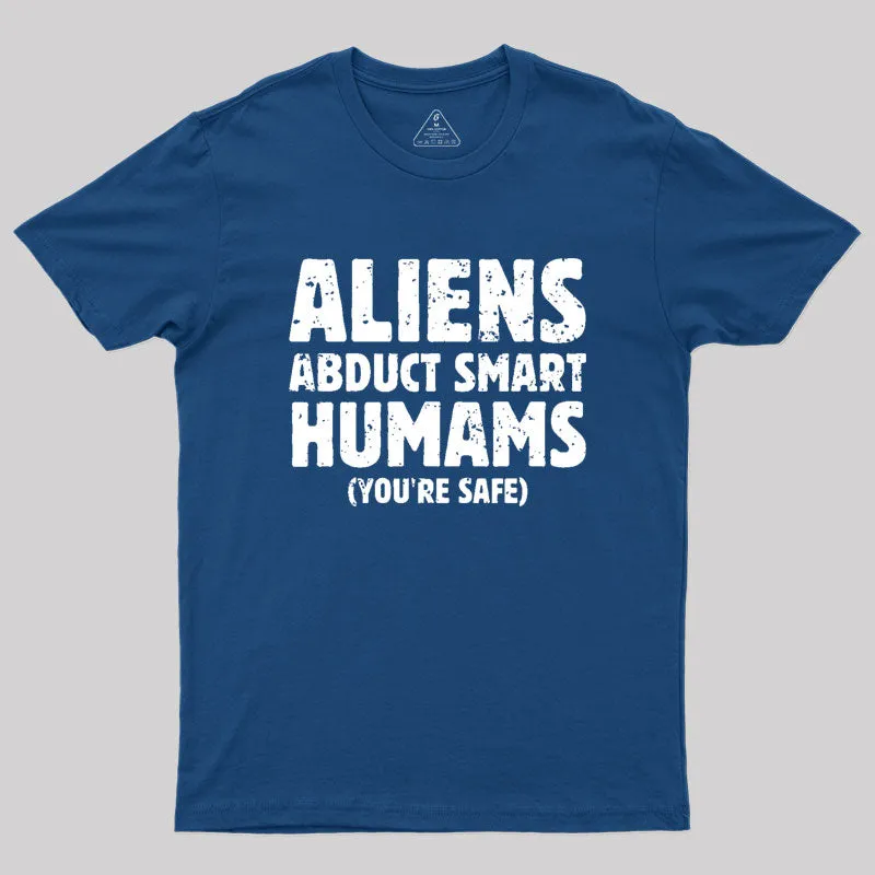 Aliens abduct smart humans Geek T-Shirt - Image 2