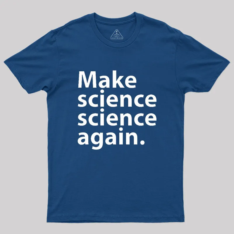 Make science science again Geek T-Shirt - Image 3