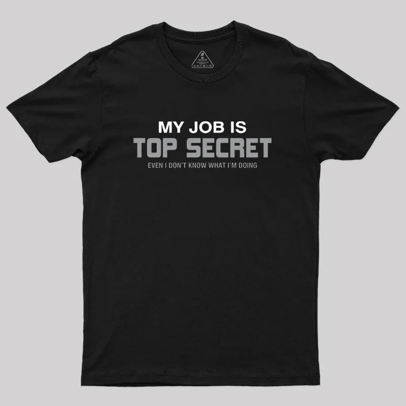 Alternative view of My Job is Top Secret Geek T-Shirt