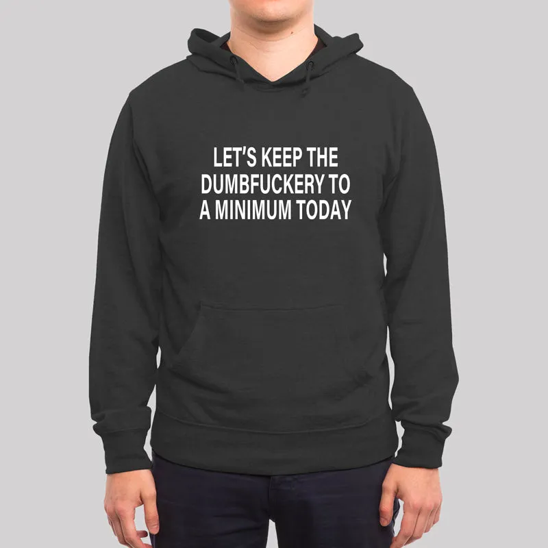Let's Keep the Dumbfuckery Laptop Geek Hoodie