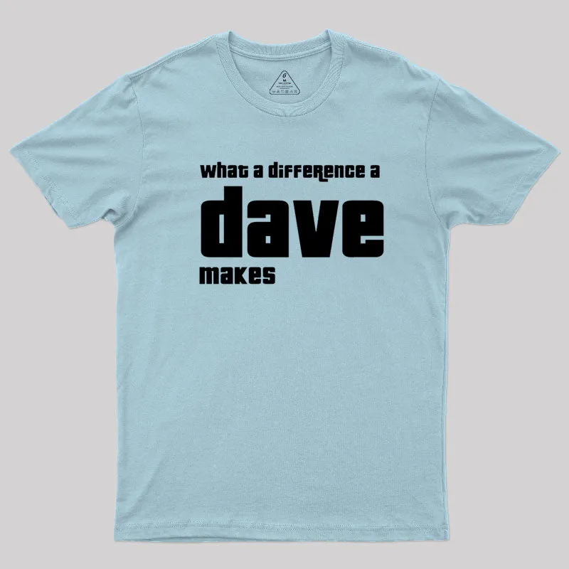 What A Difference A Dave Makes T-Shirt - Image 8
