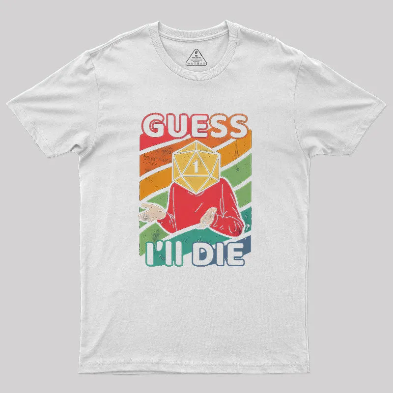 Guess I'll Roll A 1 Geek T-Shirt - Image 6