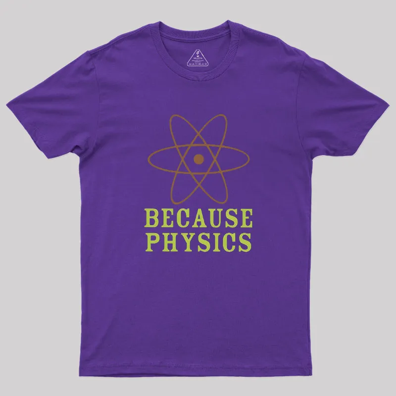 Because Physics Geek T-Shirt - Image 3