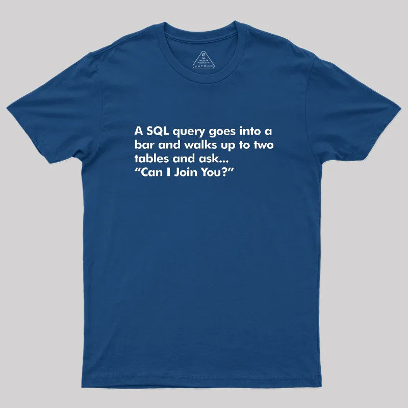 A SQL Query Goes Into A Bar Geek T-Shirt - Image 2