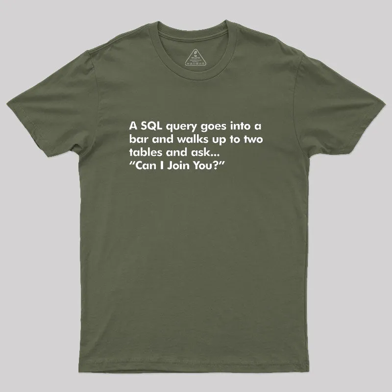 A SQL Query Goes Into A Bar Geek T-Shirt - Image 3