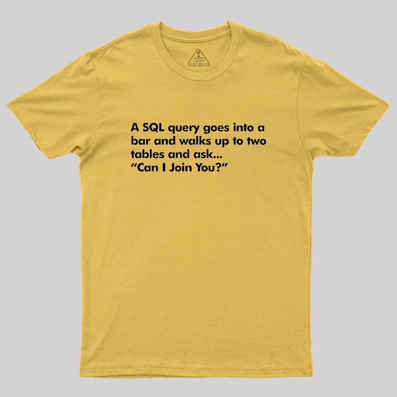 A SQL Query Goes Into A Bar Geek T-Shirt - Image 8