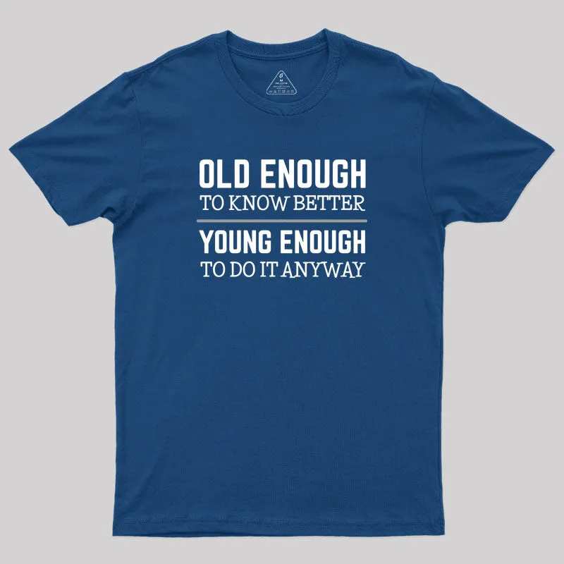 Alternative view of Old Enough and Young Enough Geek T-Shirt