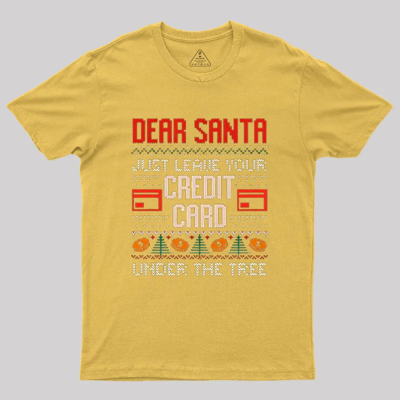Dear Santa Just Leave Your Credit Card Geek T-Shirt - Image 6