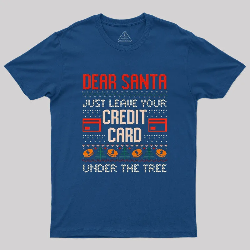 Dear Santa Just Leave Your Credit Card Geek T-Shirt - Image 2
