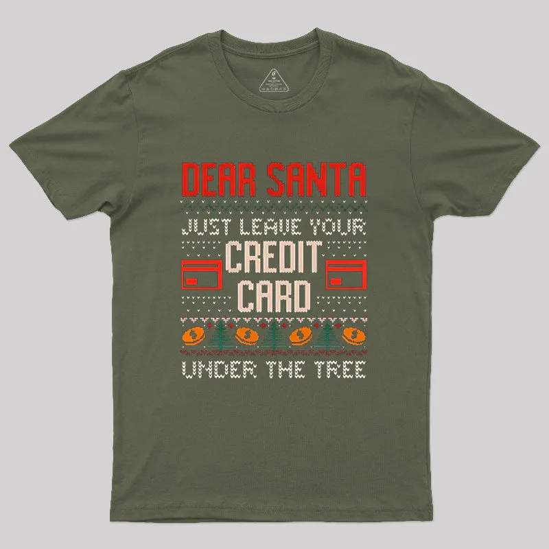 Dear Santa Just Leave Your Credit Card Geek T-Shirt - Image 3