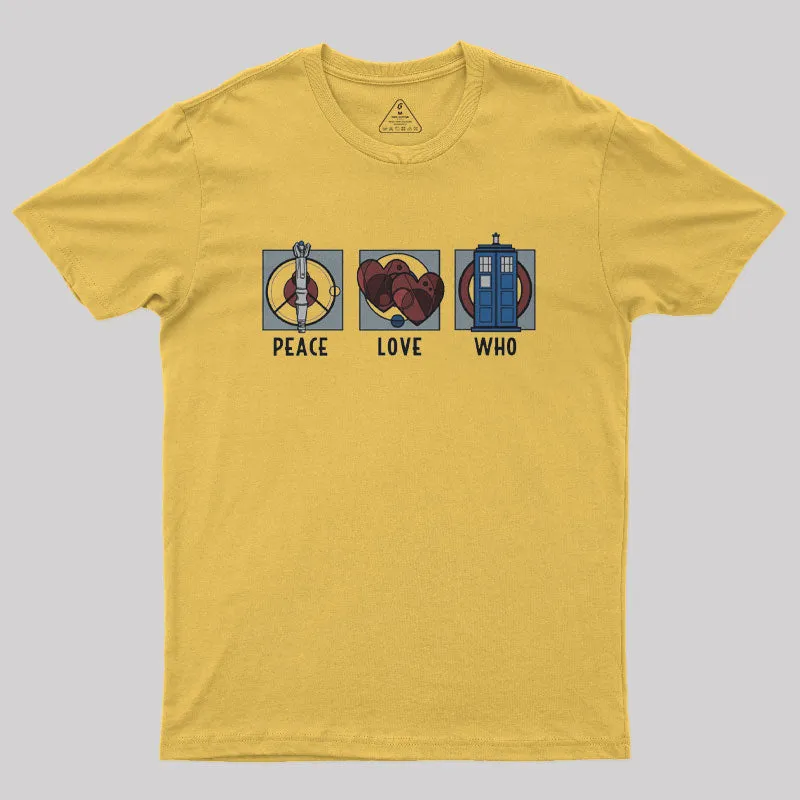 Peace Love and Who Geek T-Shirt - Image 8
