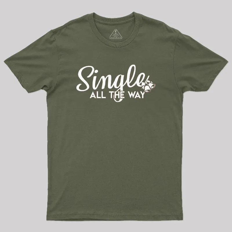 Single All the Way Geek T-Shirt - Image 4