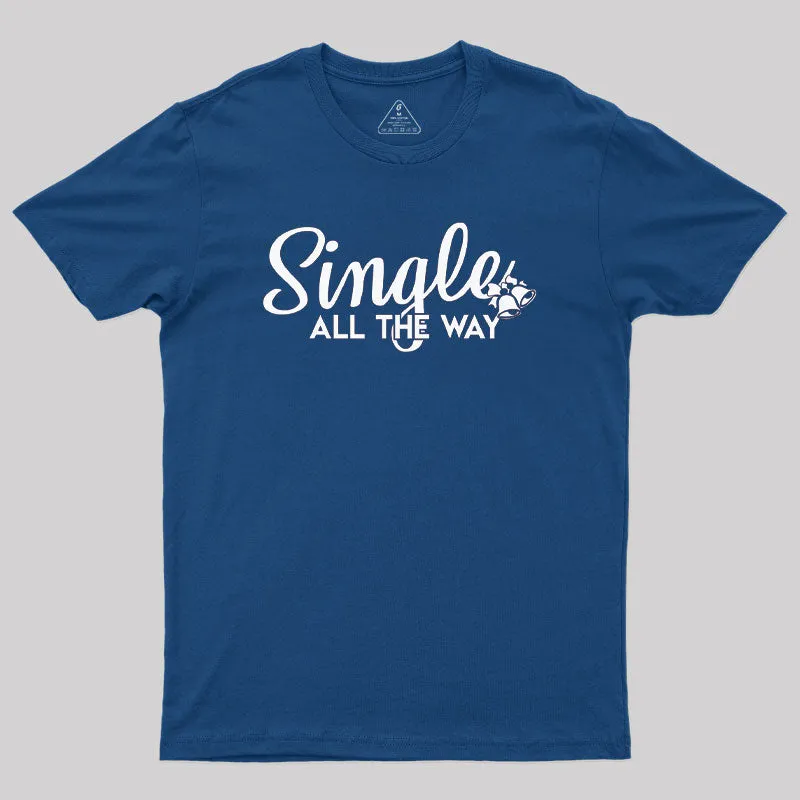 Single All the Way Geek T-Shirt - Image 3