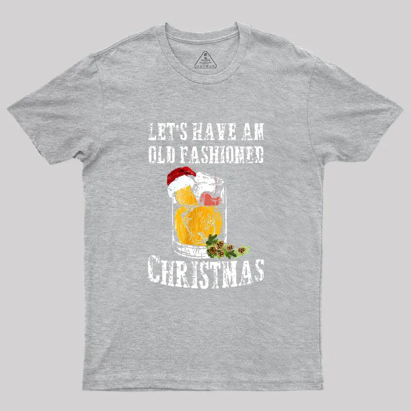 LET'S HAVE AN OLD FASHIONED CHRISTMAS Geek T-Shirt - Image 4