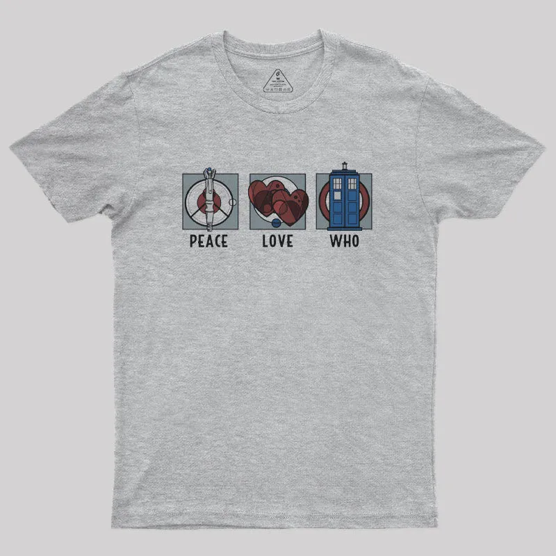 Peace Love and Who Geek T-Shirt - Image 2