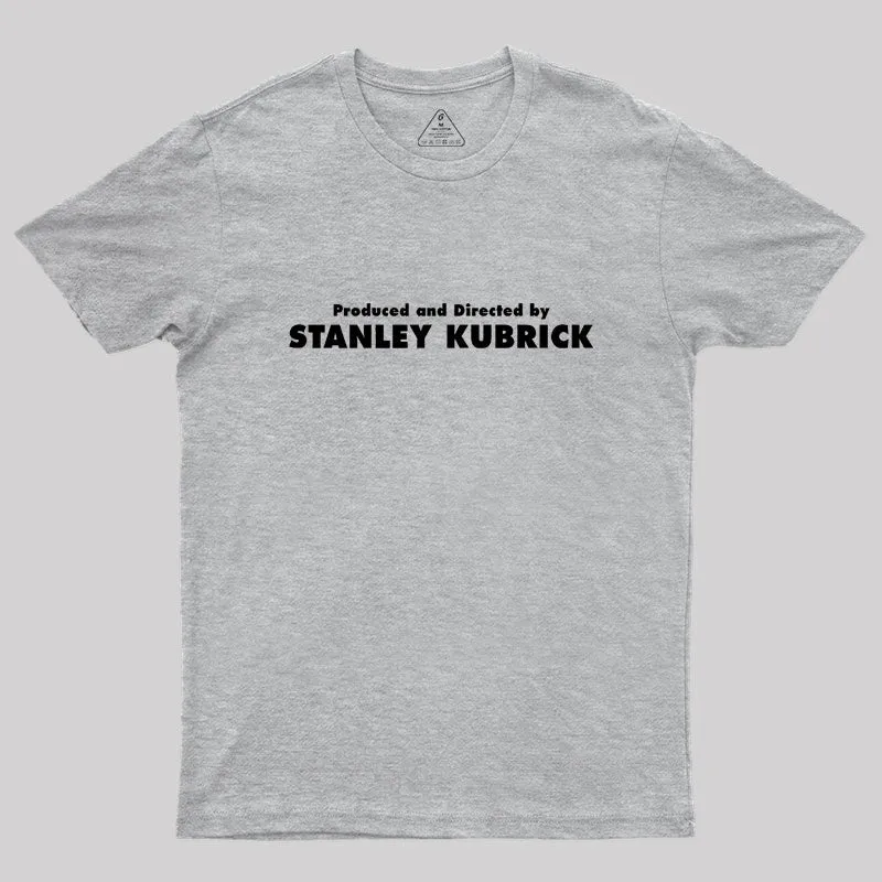 Produced And Directed By Stanley Kubrick Geek T-Shirt - Image 4