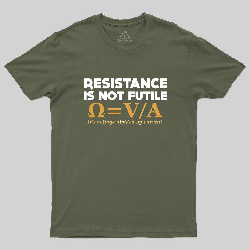 Resistance Is NOT Futile Geek T-Shirt - Image 3