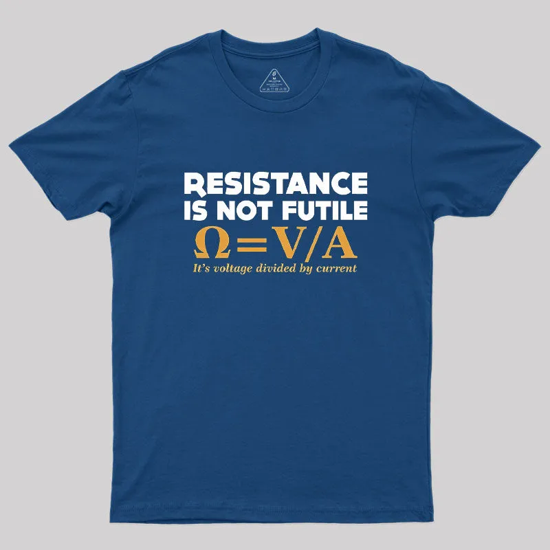 Resistance Is NOT Futile Geek T-Shirt - Image 2
