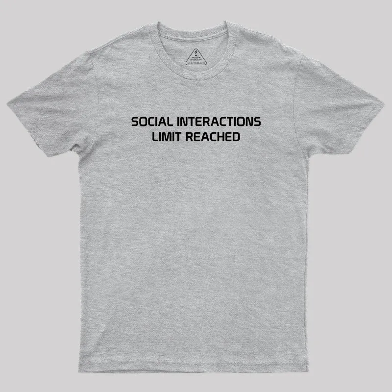 Social Interactions Limit Reached Geek T-Shirt - Image 4