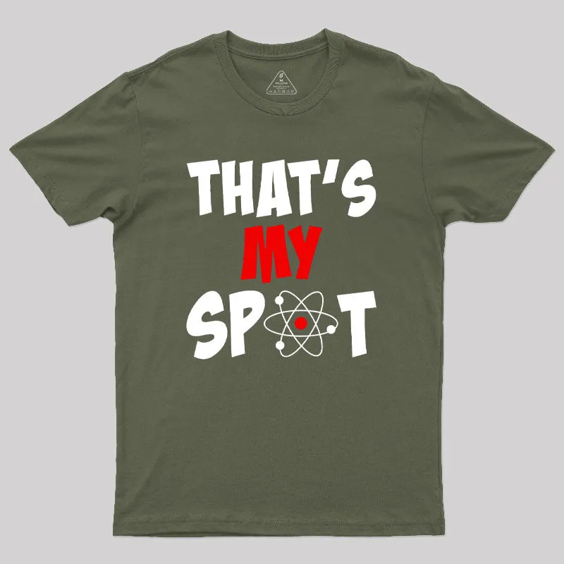 Funny That's My Spot Big Bang Humor Geek T-Shirt - Image 3