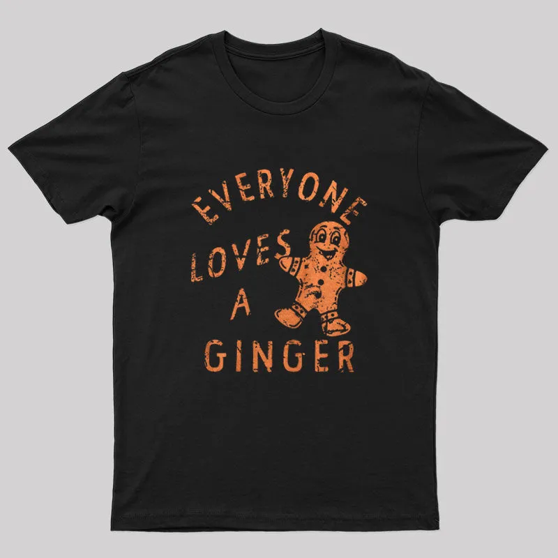Everyone Loves a Ginger T-Shirt