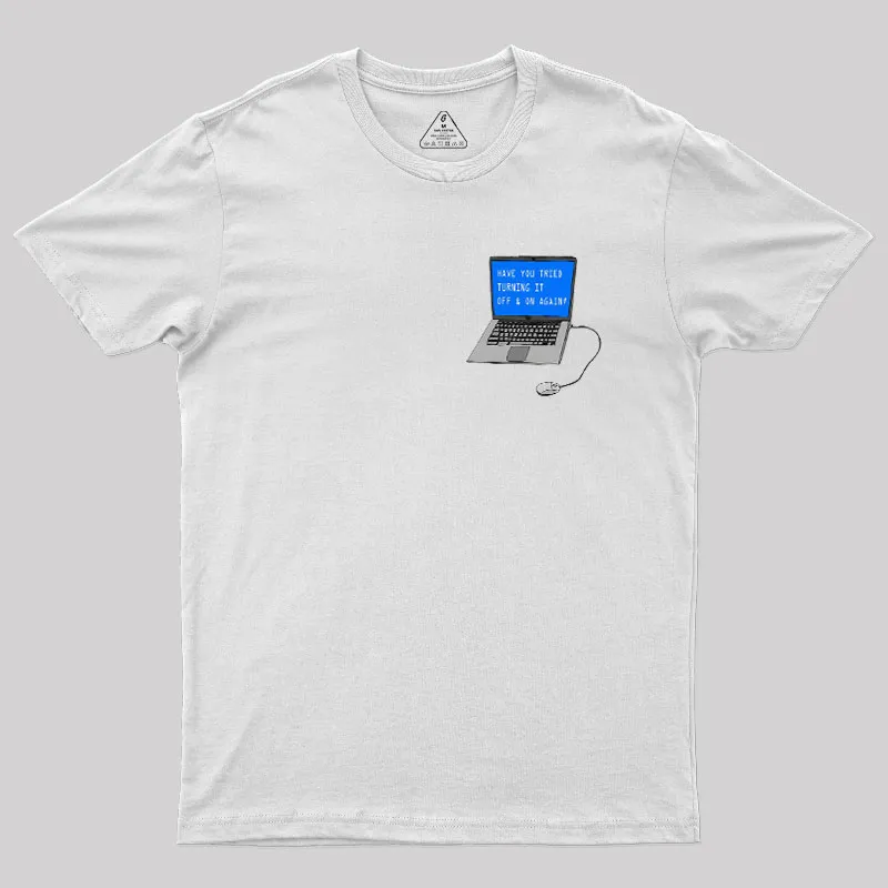 Turning It Off&On Again Geek T-Shirt - Image 11