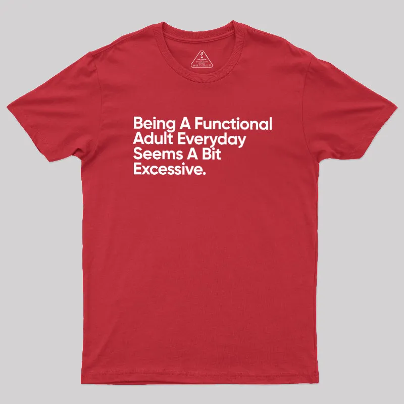 Being A Functional Adult Geek T-Shirt - Image 5