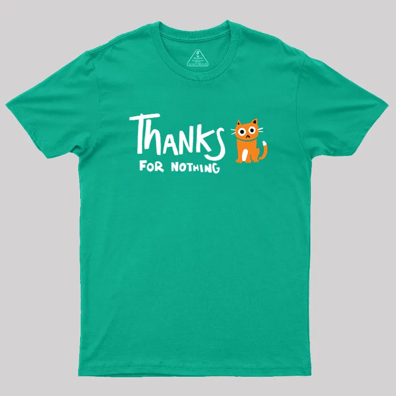 Thanks For Nothing Geek T-Shirt - Image 6