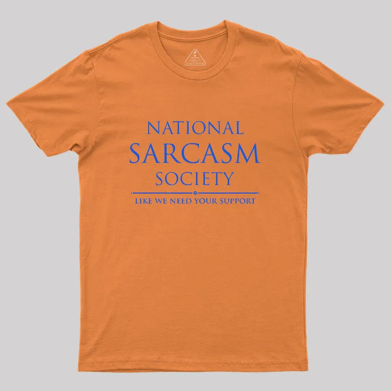 National Sarcasm Society Geek T-Shirt - Image 7