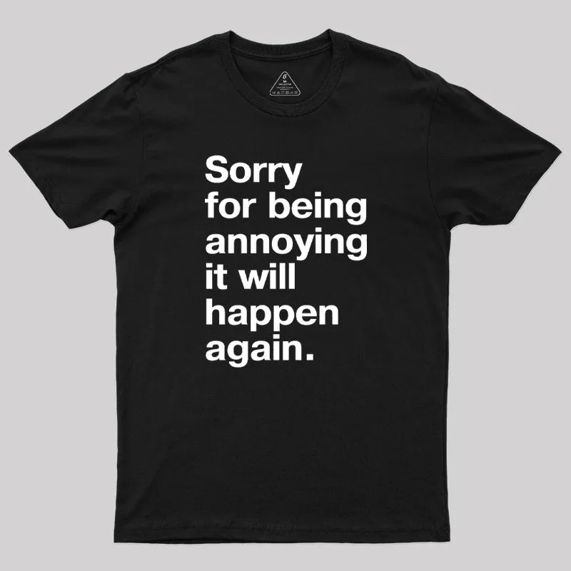 Sorry for Being Annoying Geek T-Shirt - Image 2