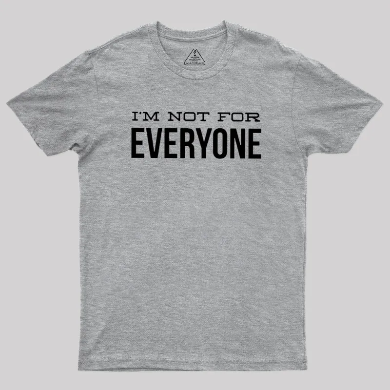 I'm Not For Everyone Geek T-Shirt - Image 4
