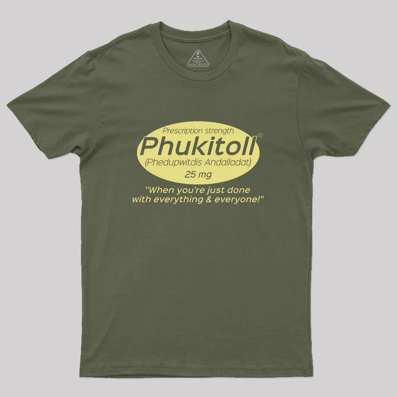 Prescription Strength Phukitoll Geek T-Shirt - Image 3