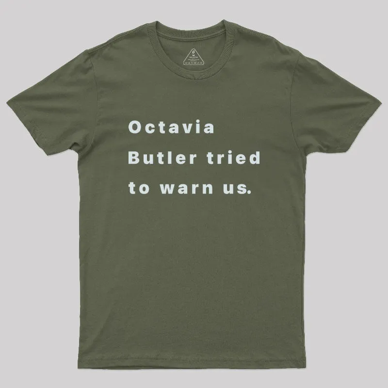Octavia Butler Tried To Warn Us Geek T-Shirt - Image 3