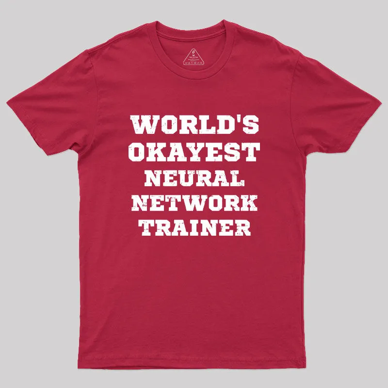 World's Okayest Neural Network Trainer Geek T-Shirt - Image 5