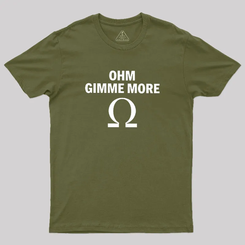 Ohm Gimme More Geek T-Shirt - Image 3