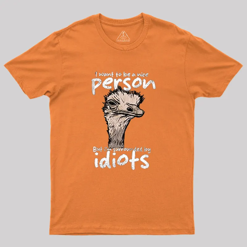 Sourronded by idiots Geek T-Shirt - Image 7