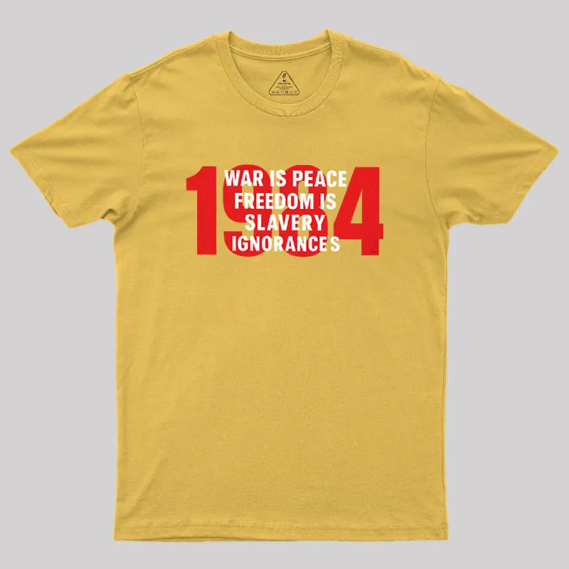 War is Peace Freedom is Slavery Ignorance is Strength Geek T-Shirt - Image 6