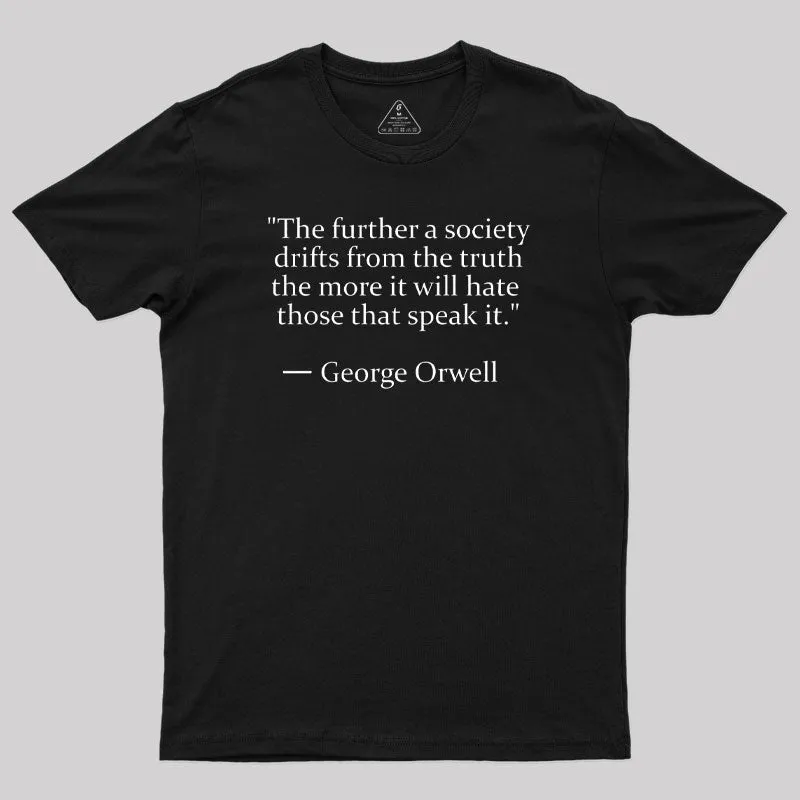 Truth Quote by George Orwell Geek T-Shirt
