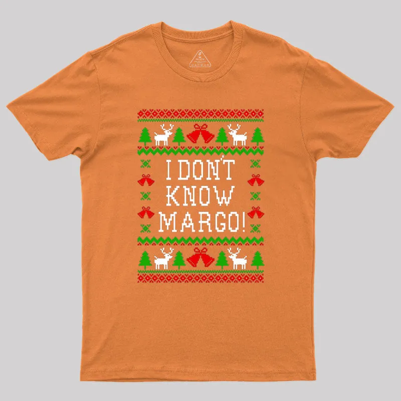I Don't Know Margo Geek T-Shirt - Image 4