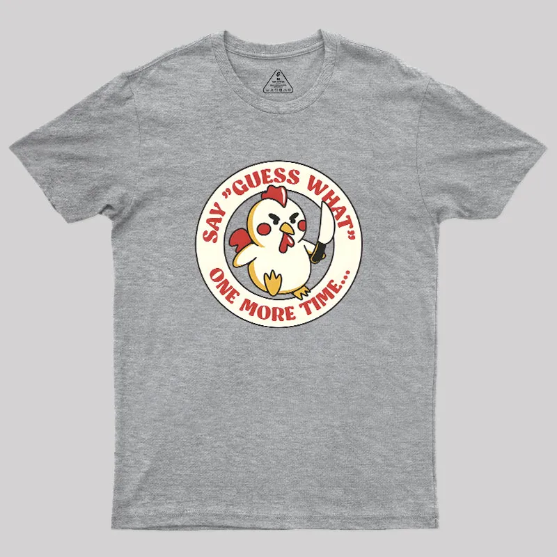 Say Guess What One More Time by Tobe Fonseca Geek T-Shirt - Image 5