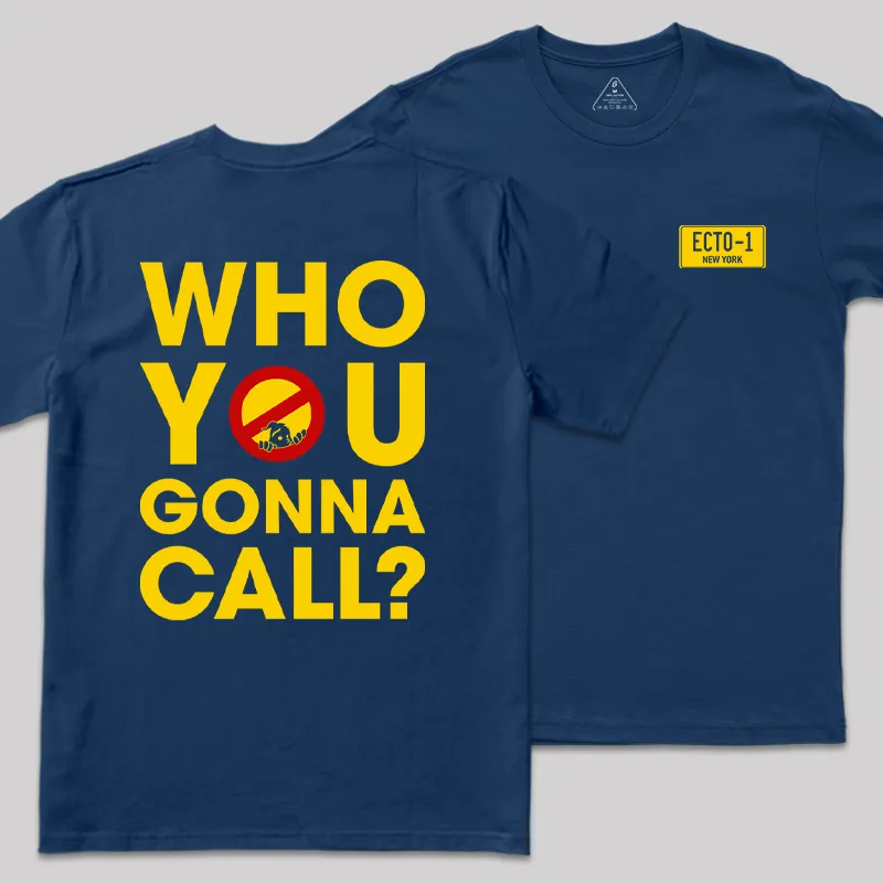 Who You Gonna Call Front and Back Printed Geek T-Shirt