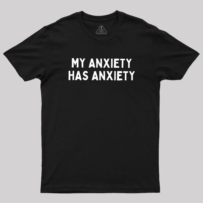 Alternative view of My Anxiety Has Anxiety Geek T-Shirt