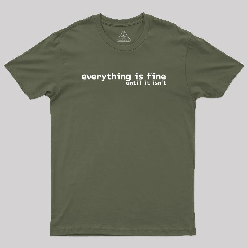 Everything is Fine Typography White Text Geek T-Shirt - Image 3