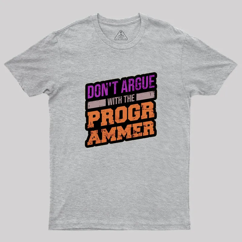 Don't Argue With The Programmer Geek T-Shirt - Image 4