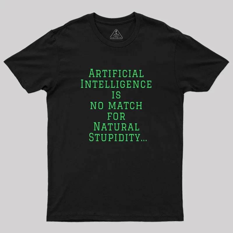 Ai Is No Match For Stupidity Geek T-Shirt