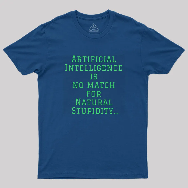 Alternative view of Ai Is No Match For Stupidity Geek T-Shirt