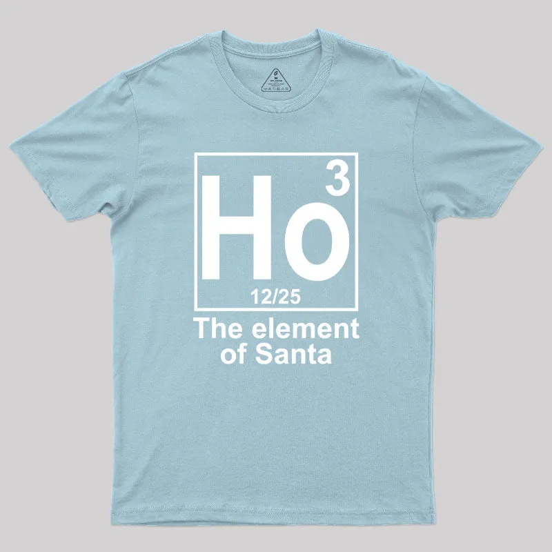 Ho3 The Element of Santa Geek T-Shirt - Image 10